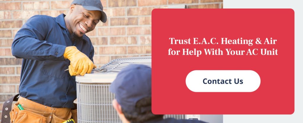 Trust E.A.C. Heating & Air for Help With Your AC Unit
