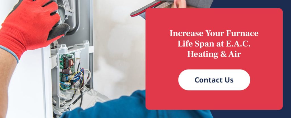 Increase Your Furnace Life Span at E.A.C. Heating & Air